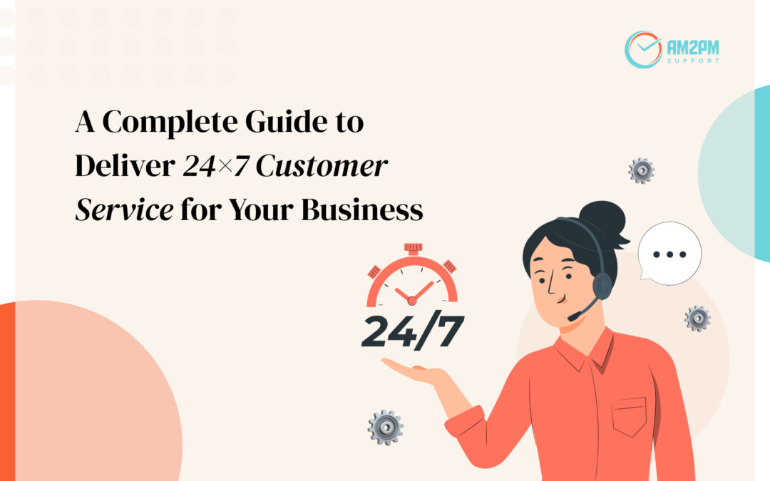 24/7 customer service guide by AM2PM Support