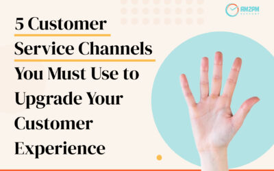 5 Customer Service Channels You Must Use to Upgrade Your Customer Experience
