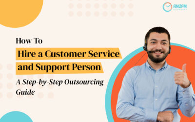 How to Hire a Customer Service and Support Person: A Step-by-Step Outsourcing Guide