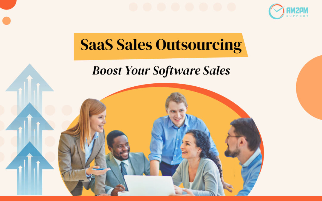 SaaS Sales Outsourcing & You Can Use It to Boost Your Software Sales