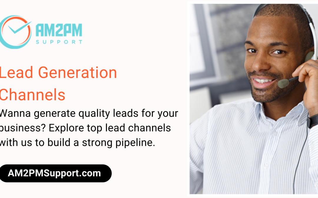 Lead Generation Channels and How You Can Make Those Work for You