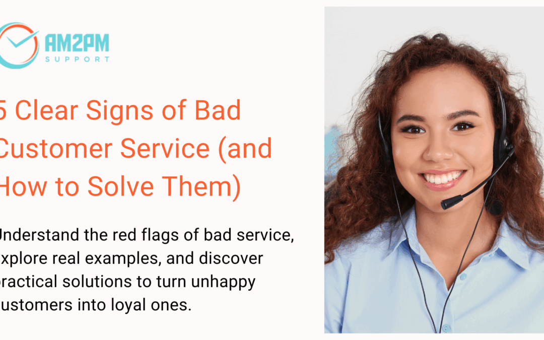 Bad Customer Service: 5 Ways to Identify & Fix Them (with Examples)