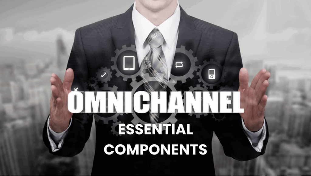 Essential components of omnichannel customer service.