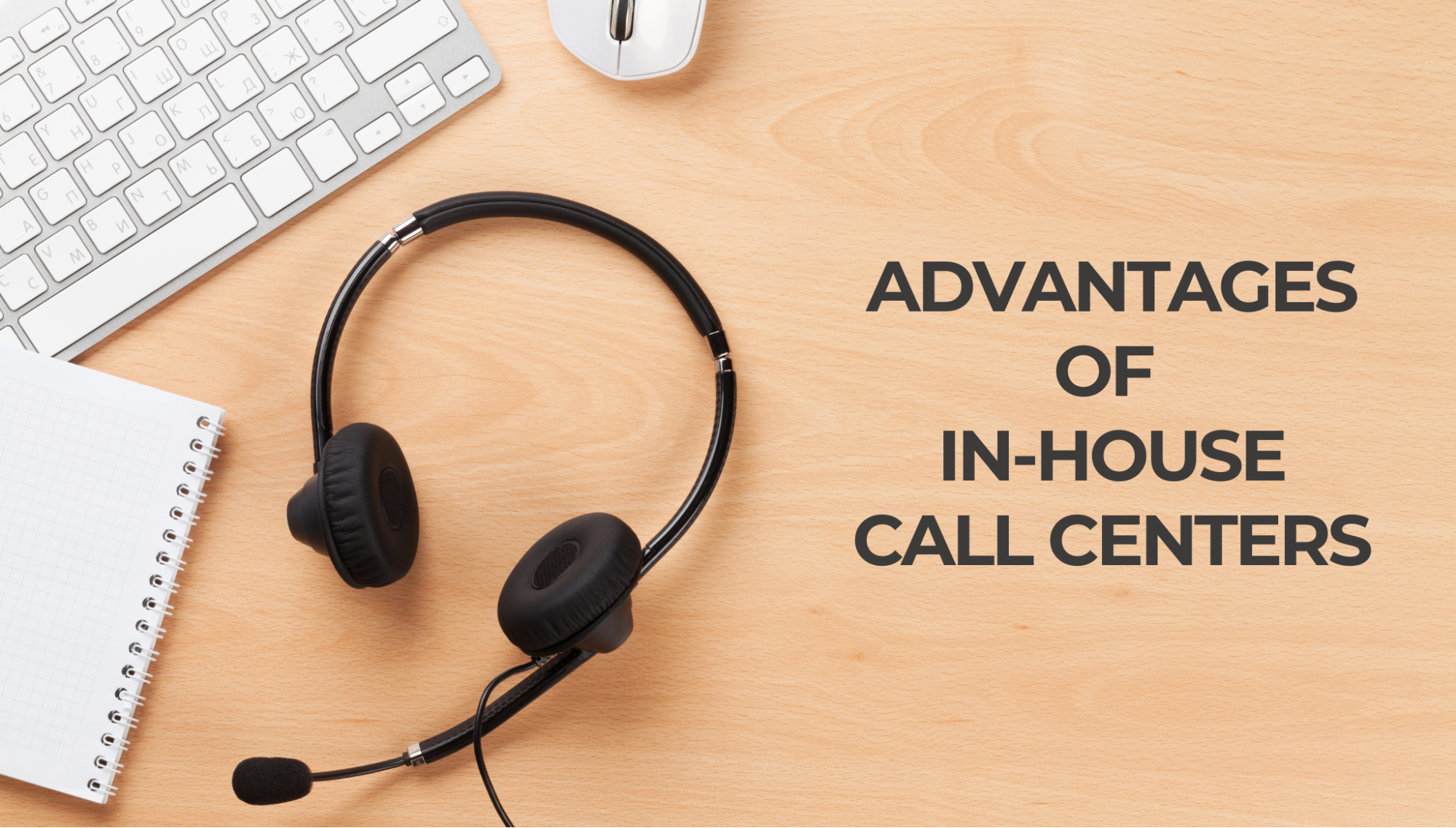 Advantages of in-house call centers.