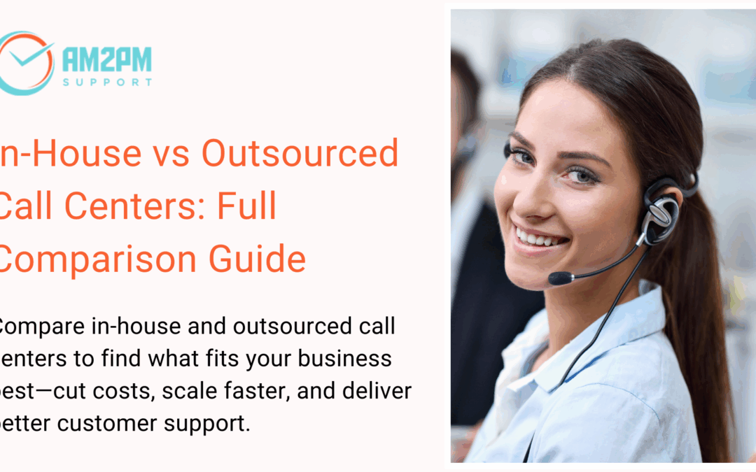 In-House vs Outsourced Call Centers: Full Comparison Guide