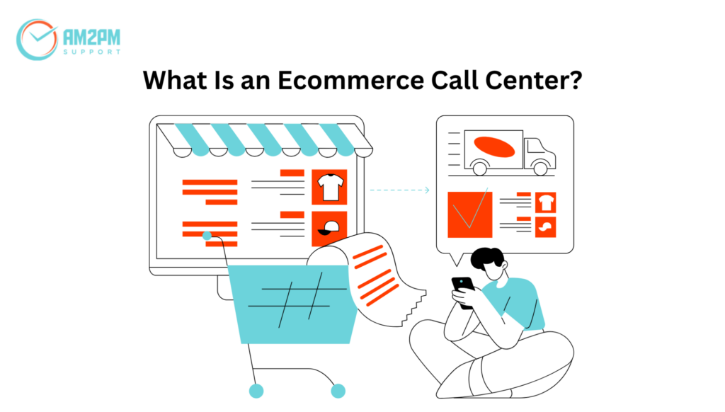 Ecommerce call center for customer support and order handling.