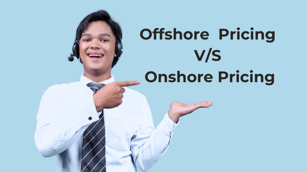 Offshore call center pricing is often lower than onshore support while providing scalable customer service coverage.